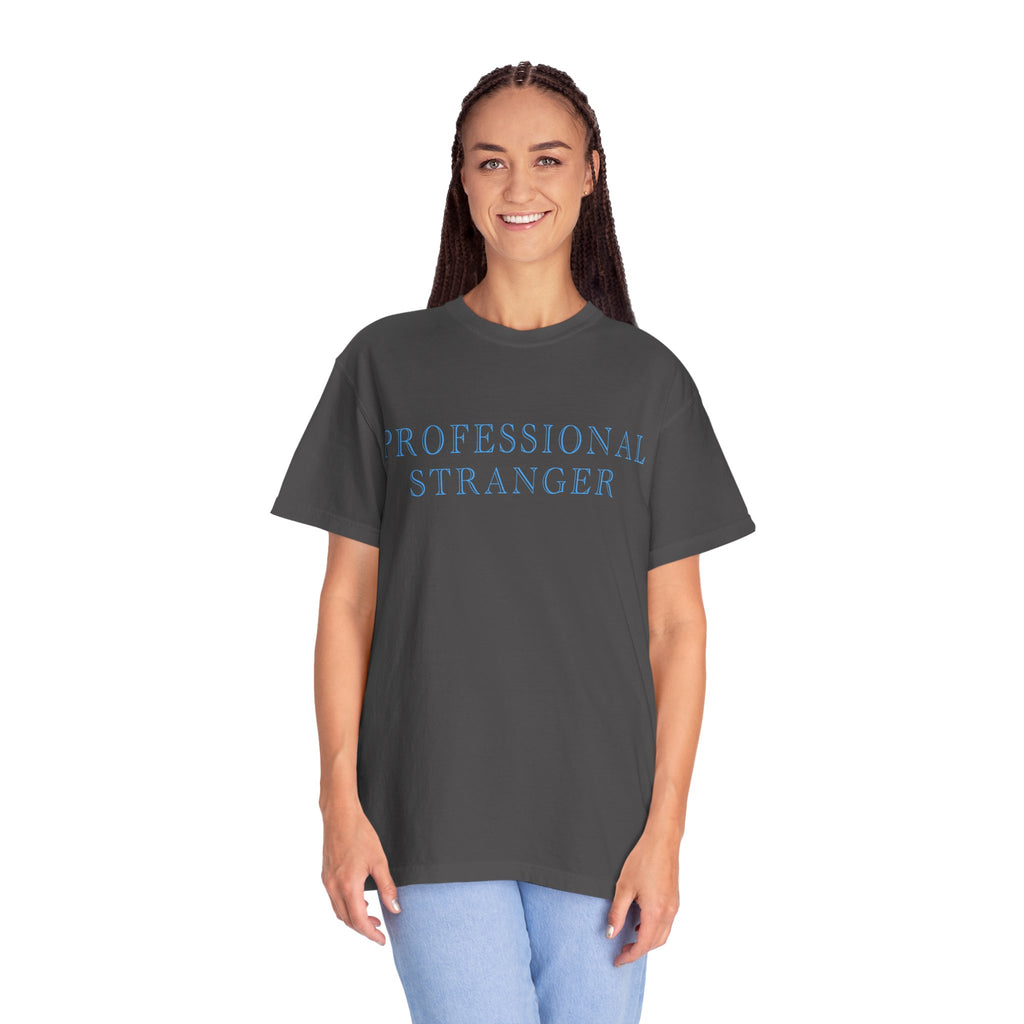 Professional Stranger T-Shirt  - Sarcastic Graphic Tee