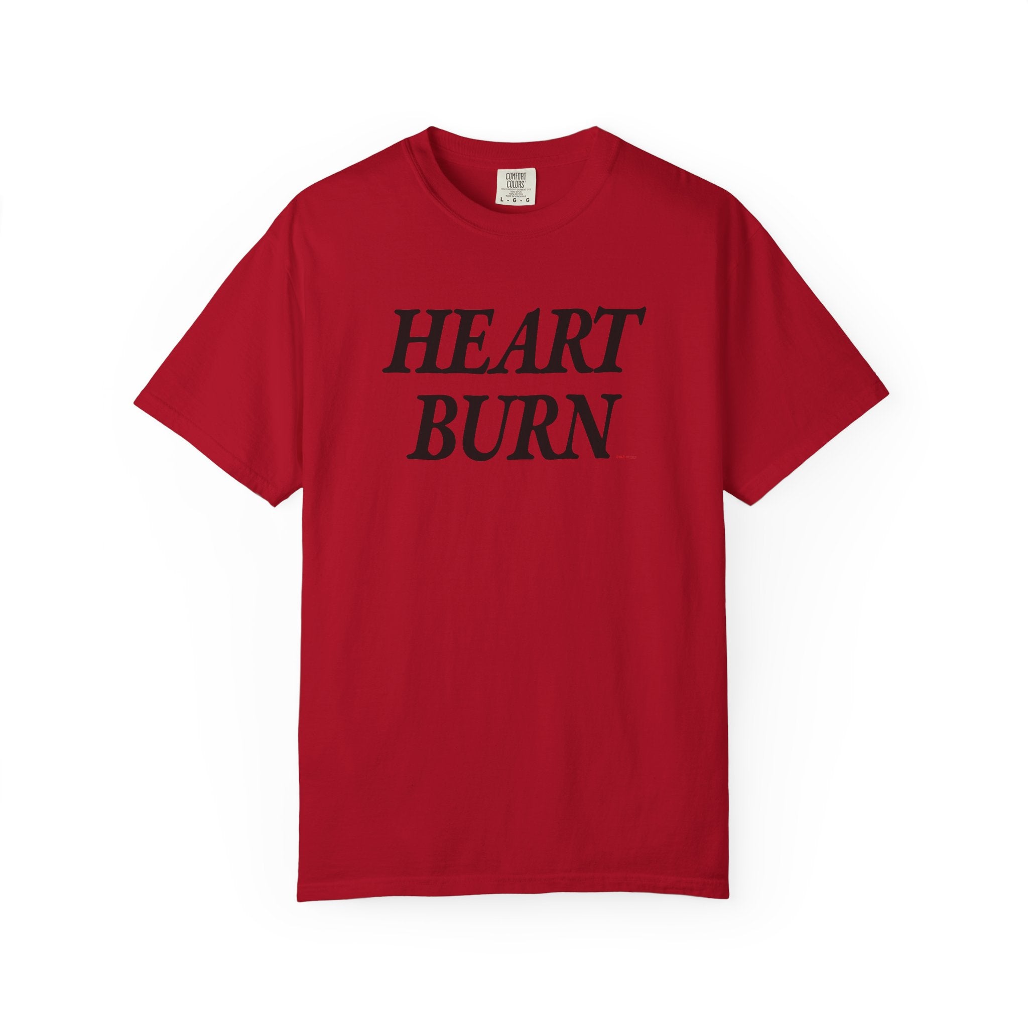 Heart Burn T-Shirt  - Sarcastic Graphic Tee