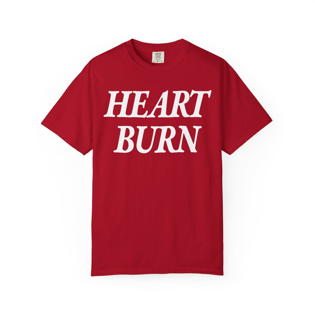 Heart Burn T-Shirt  - Sarcastic Graphic Tee