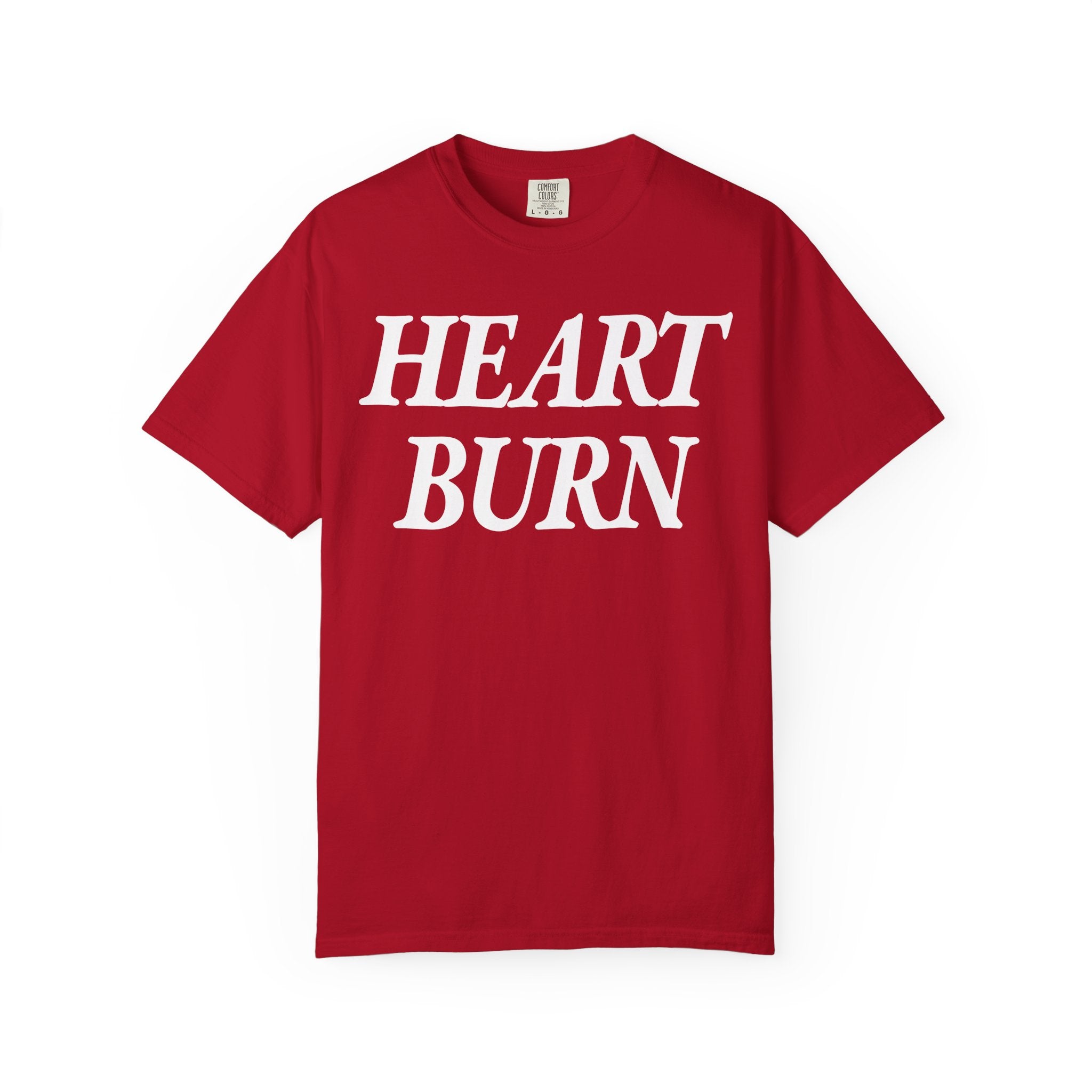 Heart Burn T-Shirt  - Sarcastic Graphic Tee
