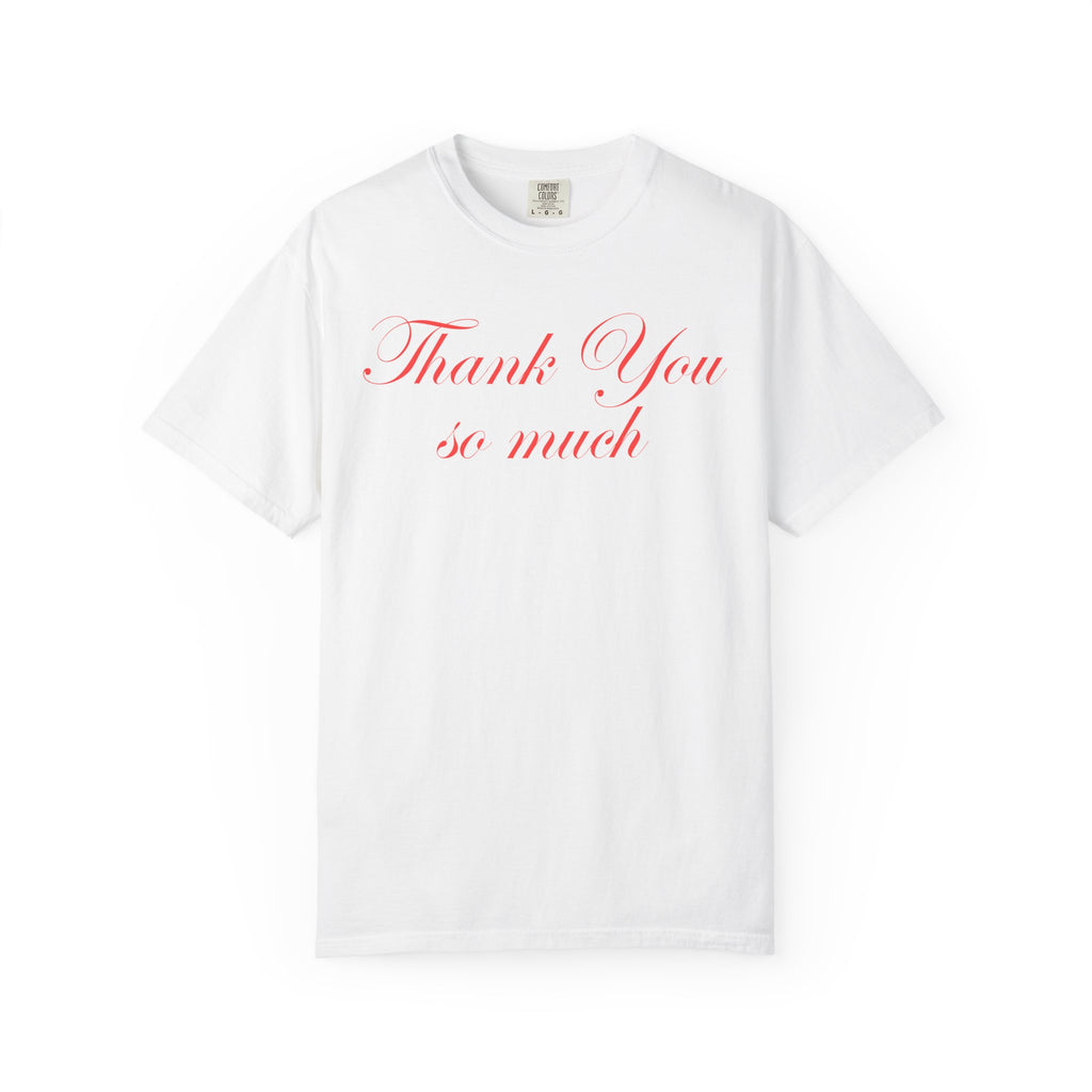 Thank You So Much T-Shirt  - Sarcastic Graphic Tee