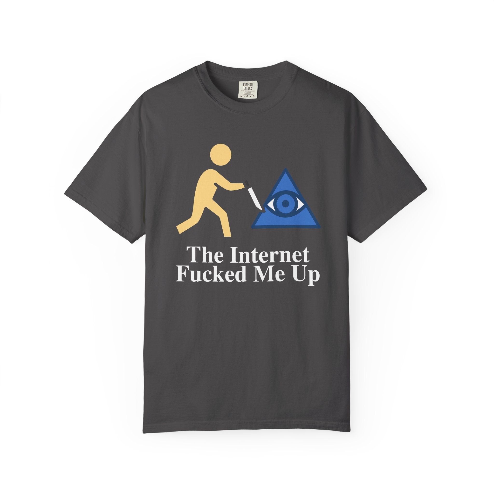 The Internet Fucked Me Up - Sarcastic Graphic Tee