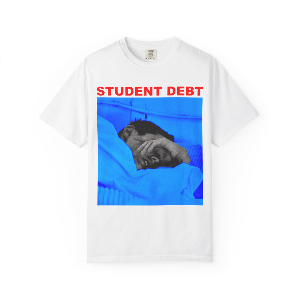 Student Debt T-Shirt  - Sarcastic Graphic Tee