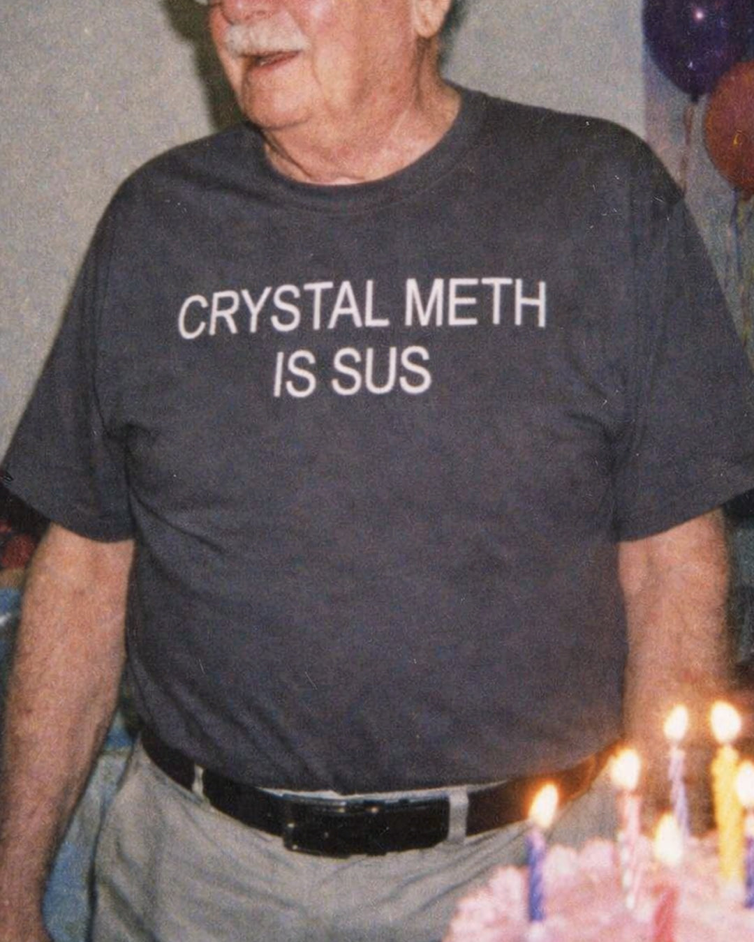 Crystal Meth is Sus T-Shirt  - Sarcastic Graphic Tee