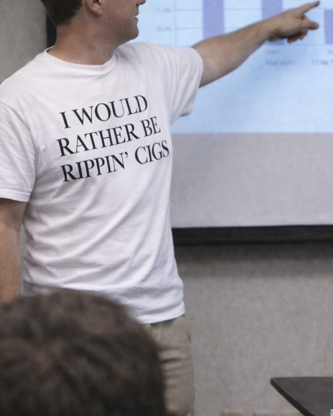 I Would Rather Be Rippin' Cigs T-Shirt  - Sarcastic Graphic Tee