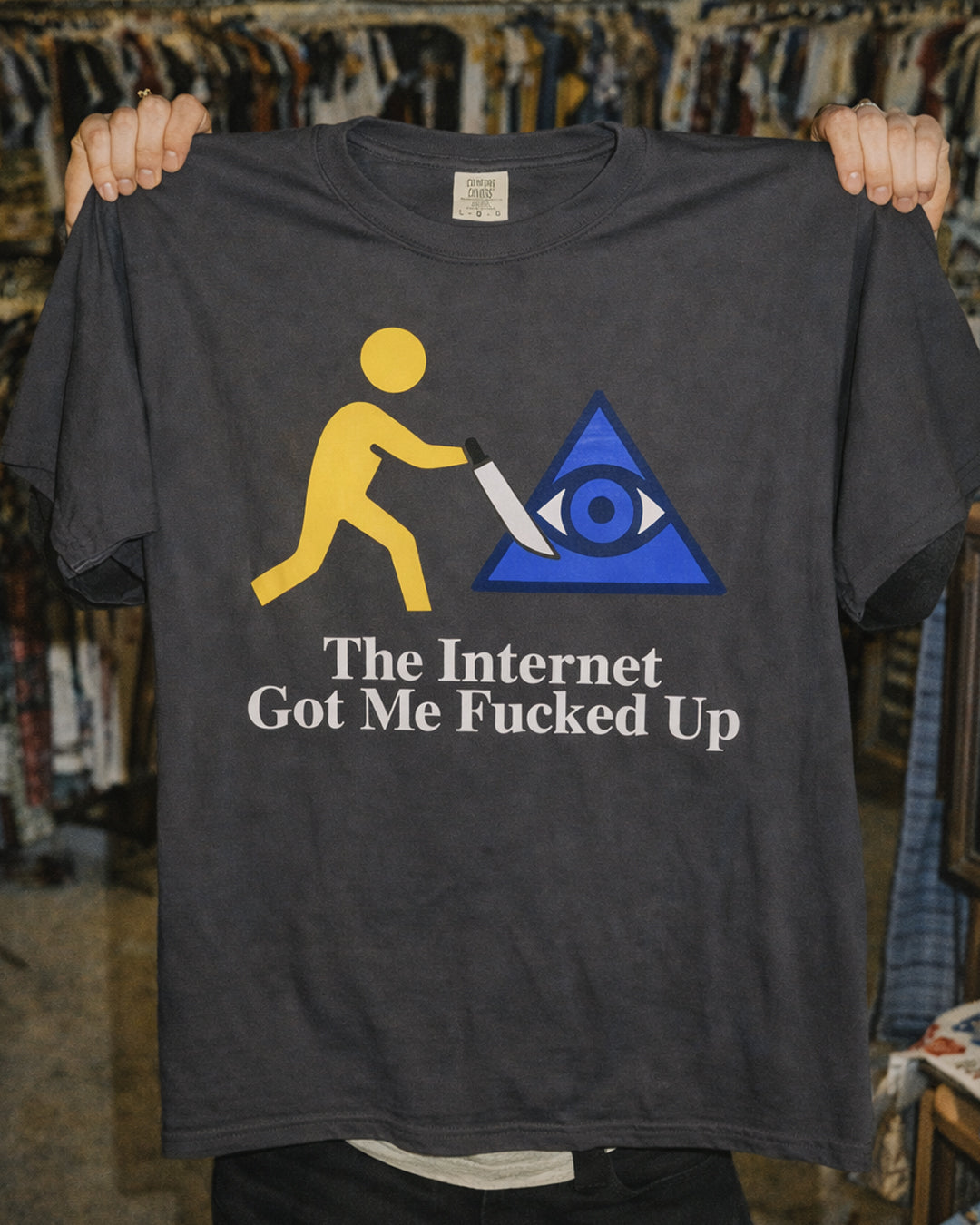 The Internet Got Me Fucked Up - Sarcastic Graphic Tee